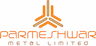Parmeshwar Metal Limited